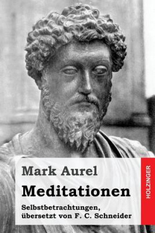 Könyv Meditationen: Selbstbetrachtungen Mark Aurel