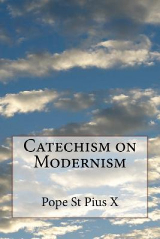 Kniha Catechism on Modernism Pope St Pius X