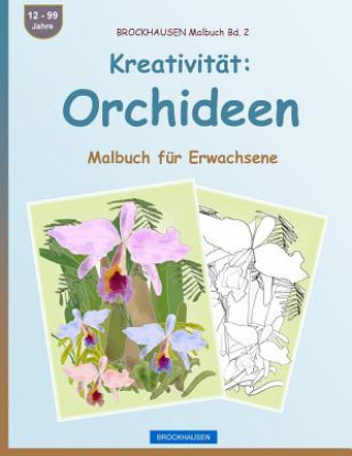 Carte BROCKHAUSEN Malbuch Bd. 2 - Kreativität: Orchideen: Malbuch für Erwachsene Dortje Golldack