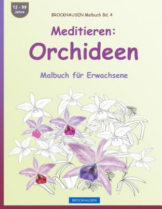 Книга BROCKHAUSEN Malbuch Bd. 4 - Meditation: Orchideen: Malbuch für Erwachsene Dortje Golldack