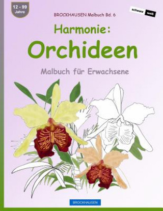 Könyv BROCKHAUSEN Malbuch Bd. 6 - Harmonie: Orchideen: Malbuch für Erwachsene Dortje Golldack