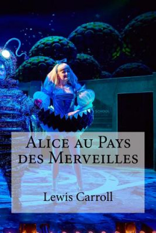 Könyv Alice au Pays des Merveilles Lewis Carroll