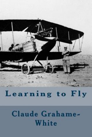 Libro Learning to Fly Claude Grahame-White