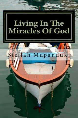 Buch Living in the Miracles of God: Divine Intervention Stellah Mupanduki