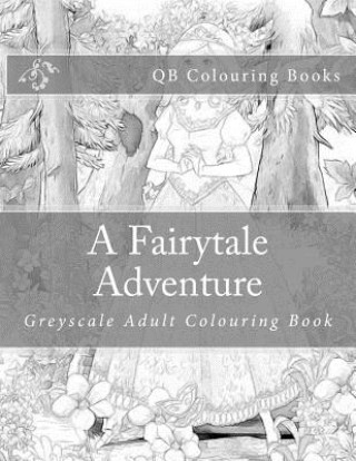 Könyv A Fairytale Adventure: Greyscale Adult Colouring Book L Lench
