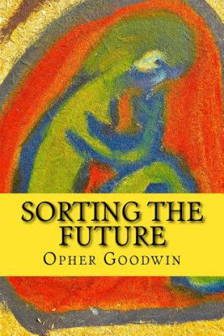 Book Sorting the Future Opher Goodwin