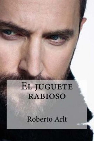 Kniha El juguete rabioso Roberto Arlt