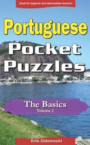 Könyv Portuguese Pocket Puzzles - The Basics - Volume 2: A collection of puzzles and quizzes to aid your language learning Erik Zidowecki