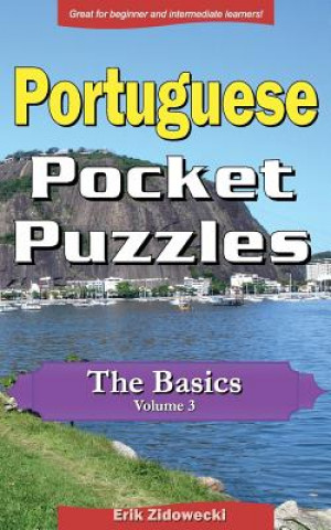 Carte Portuguese Pocket Puzzles - The Basics - Volume 3: A collection of puzzles and quizzes to aid your language learning Erik Zidowecki