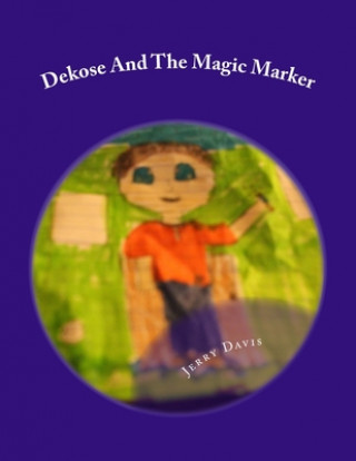 Libro Dekose And The Magic Marker Jerry D Davis