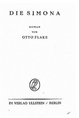 Carte Die Simona, Roman Otto Flake