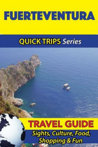 Buch Fuerteventura Travel Guide (Quick Trips Series): Sights, Culture, Food, Shopping & Fun Shane Whittle