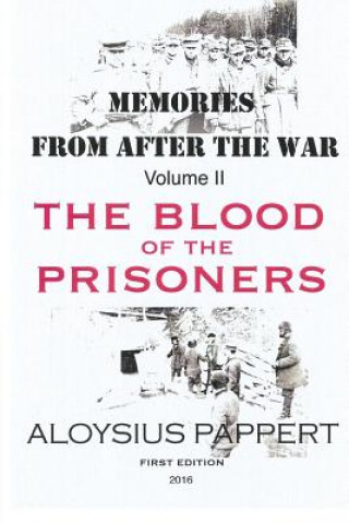 Kniha Memories from after the War Volume II: The Blood of the Prisoners Aloysius Pappert