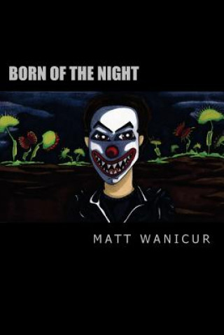 Книга Born of the Night Matt Wanicur