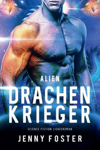 Carte Alien - Drachenkrieger: Science Fiction Liebesroman Jenny Foster