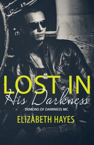 Könyv Lost In His Darkness Elizabeth Hayes