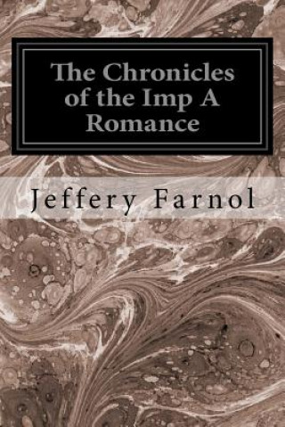 Kniha The Chronicles of the Imp A Romance Jeffery Farnol