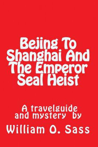 Carte Bejing To Shanghai And The Emperor Seal Heist William O Sass