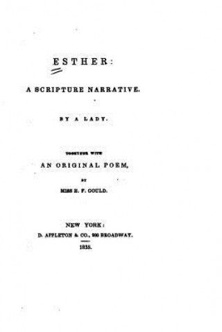 Книга Esther, A Scripture Narrative Mrs H F Gould