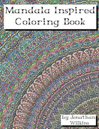 Kniha Mandala Inspired Coloring Book Jonathan Wilkins