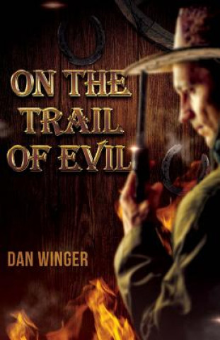 Knjiga On the Trail of Evil Dan Winger