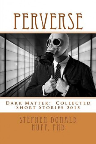 Book Perverse Stephen Donald Huff Phd