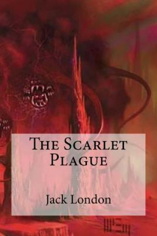 Книга The Scarlet Plague Jack London