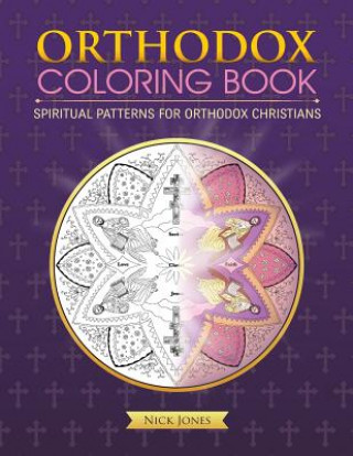 Książka Orthodox Coloring Book: Spiritual Patterns for Orthodox Christians Nick Jones