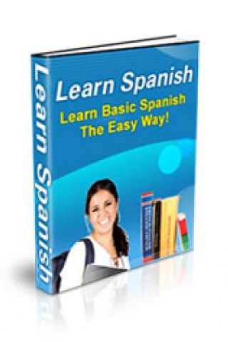 Book Learn Spanish: Learn Basic Spanish The Easy Way! M a I R P