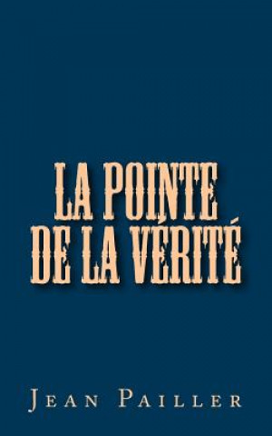 Kniha La Pointe de la Vérité Jean Pailler