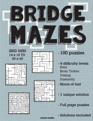 Kniha Bridge Mazes: 100 brain-teasing mazes in 4 different sizes Clarity Media