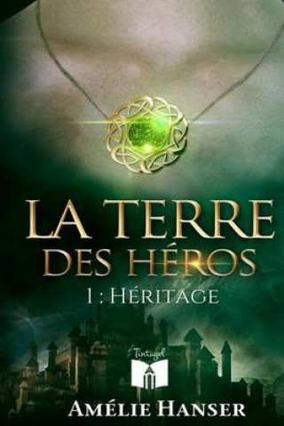 Książka La Terre Des Heros: Heritage Amelie Hanser