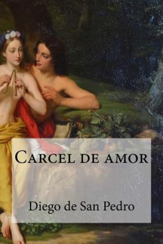 Kniha Carcel de amor Diego De San Pedro