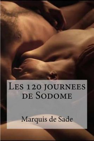 Kniha Les 120 journees de Sodome Marquis de Sade