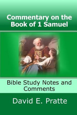 Könyv Commentary on the Book of 1 Samuel David E Pratte