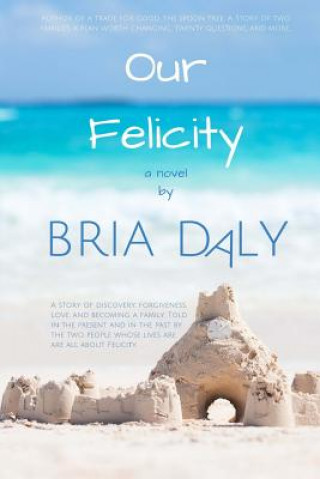 Livre Our Felicity Bria Daly