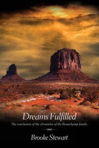 Livre Dreams Fulfilled: The conclusion of the chronicles of the Beauchamp family. Brooke Stewart