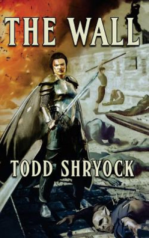 Knjiga The Wall Todd Shryock