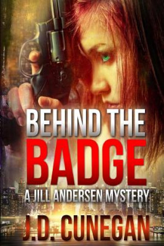 Kniha Behind the Badge J D Cunegan