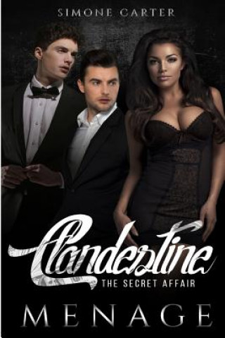 Книга Menage: Clandestine: The Secret Affair Simone Carter