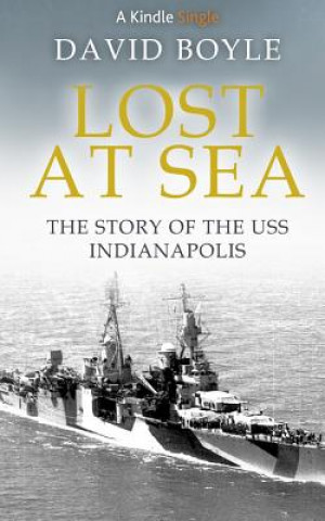 Buch Lost at Sea: The story of the USS Indianapolis David Boyle