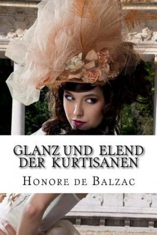 Kniha Glanz und Elend der Kurtisanen: Felix Paul Greve) Honore De Balzac