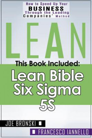 Könyv Lean: Lean Bible - Six Sigma & 5S - 3 Manuscripts + 1 BONUS BOOK Joe Bronski