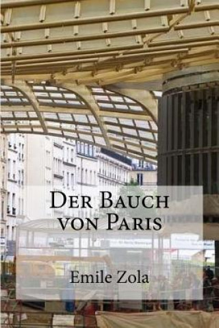 Kniha Der Bauch von Paris Emile Zola