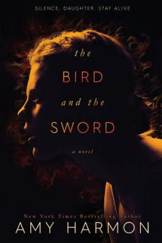 Könyv The Bird and the Sword Amy Harmon