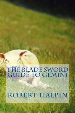 Kniha The Blade sword guide to Gemini MR Robert Anthony Halpin
