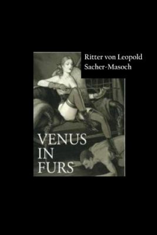 Kniha Venus in Furs Ritter Von Leopold Sacher-Masoch