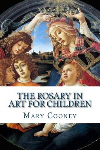 Knjiga The Rosary in Art for Children Mary L Cooney