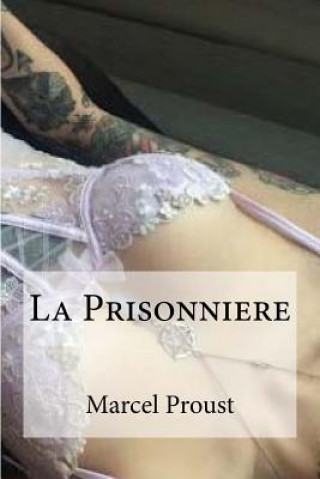 Kniha La Prisonniere Marcel Proust