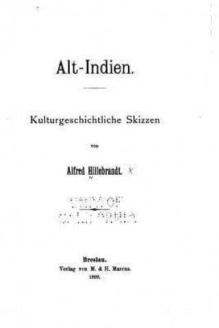 Kniha Alt-indien, Kulturgeschichtliche Skizzen Alfred Hillebrandt